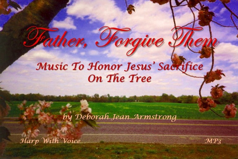 Father, Forgive Them - Harp with Voice - MP3